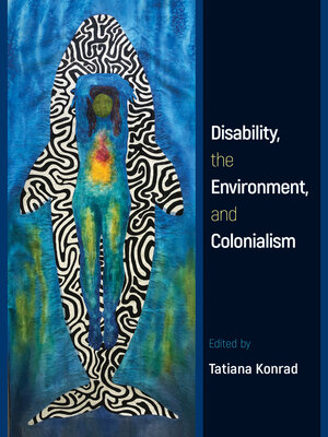cover image of Disability, the Environment, and Colonialism